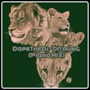 DopeTheDj - Ditaung (Piano Mix)